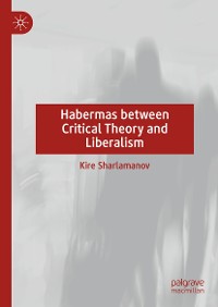 Cover Habermas between Critical Theory and Liberalism