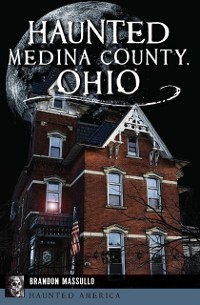 Cover Haunted Medina County, Ohio