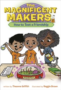 Cover Magnificent Makers #1: How to Test a Friendship