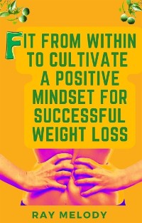 Cover Fit from Within to Cultivate a Positive Mind-Set for Successful Weight Loss