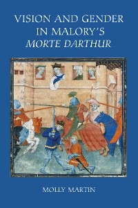 Cover Vision and Gender in Malory's <I>Morte Darthur</I>