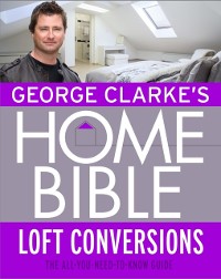 Cover George Clarke's Home Bible: Bedrooms and Loft Conversions