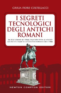 Cover I segreti tecnologici degli antichi romani