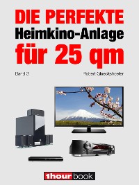 Cover Die perfekte Heimkino-Anlage für 25 qm (Band 3)