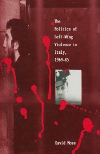 Cover Politics of Left-Wing Violence in Italy, 1969-85