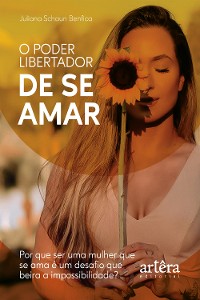 Cover O Poder Libertador de se Amar: Por que ser uma Mulher que se Ama é um Desafio que Beira a Impossibilidade?