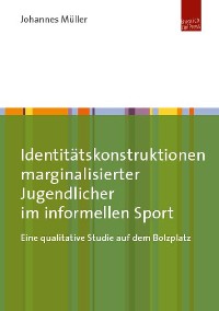 Cover Identitätskonstruktionen marginalisierter Jugendlicher im informellen Sport
