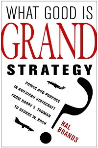 Cover What Good Is Grand Strategy?