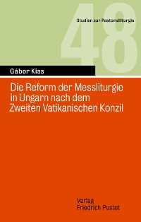 Cover Die Reform der Messliturgie in Ungarn nach dem
