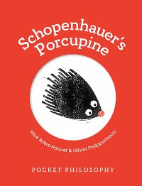 Cover Pocket Philosophy: Schopenhauer's Porcupine