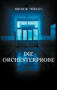 Cover Die Orchesterprobe