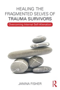 Cover Healing the Fragmented Selves of Trauma Survivors
