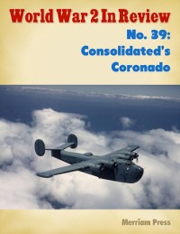 Cover World War 2 In Review No. 39: Consolidated''s Coronado