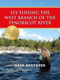 Cover Fly Fishing the West Branch of the Penobscot River
