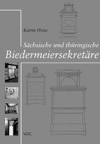 Cover Sächsische und thüringische Biedermeiersekretäre