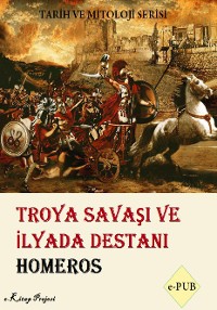 Cover Troya Savaşı ve İlyada Destani