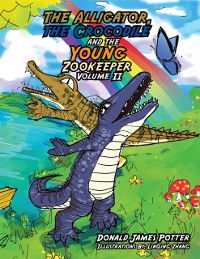 Cover Alligator, the Crocodile and the Young Zookeeper