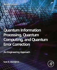 Cover Quantum Information Processing, Quantum Computing, and Quantum Error Correction