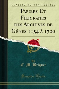 Cover Papiers Et Filigranes des Archives de Genes 1154 a 1700