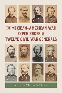 Cover The Mexican-American War Experiences of Twelve Civil War Generals