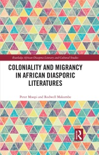 Cover Coloniality and Migrancy in African Diasporic Literatures