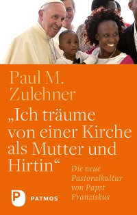 Cover "Ich träume von einer Kirche als Mutter und Hirtin"