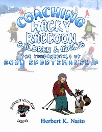 Cover Coaching Wacky Raccoon, Children, and Adults the Fundamentals of Good Sportsmanship