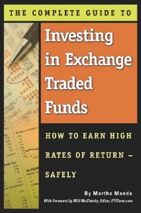 Cover Complete Guide to Investing in Exchange Traded Funds  How to Earn High Rates of Return - Safely