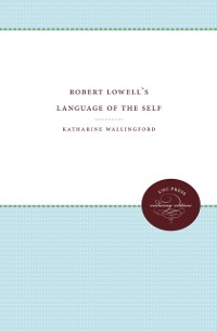 Cover Robert Lowell's Language of the Self