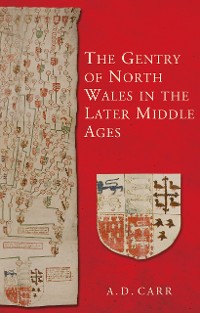 Cover The Gentry of North Wales in the Later Middle Ages