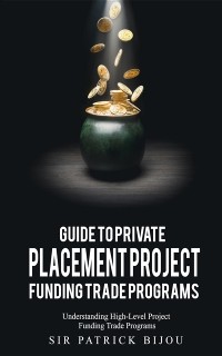 Cover Guide to Private Placement Project Funding Trade Programs