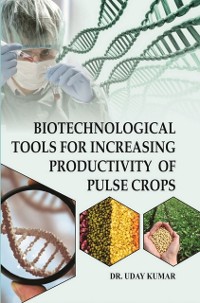 Cover Biotechnological Tools For Increasing Productivity Of Pulse Crops