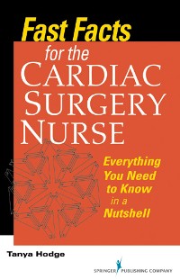 Cover Fast Facts for the Cardiac Surgery Nurse