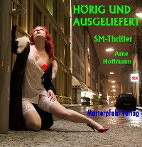 Cover Arne Hoffmann, Hörig und ausgeliefert