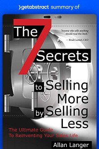 Cover Summary of The 7 Secrets to Selling More by Selling Less by Allan Langer