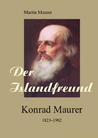 Cover Der Islandfreund: Konrad Maurer 1823–1902