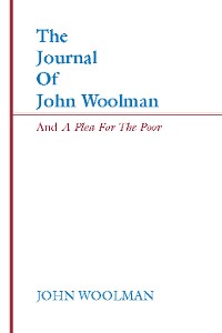 Cover The Journal of John Woolman and A Plea for the Poor