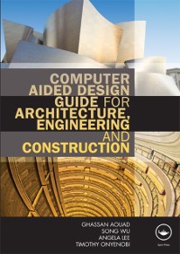 Cover Computer Aided Design Guide for Architecture, Engineering and Construction