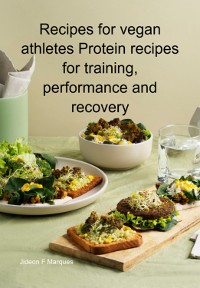 Cover Recipes For Vegan Athletes Protein Recipes For Training, Performance And Recovery