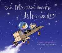 Cover Can Princesses Become Astronauts?