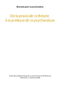 Cover De la praxis de la théorie à la pratique de la psychanalyse