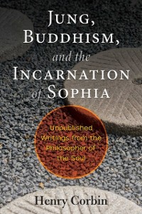 Cover Jung, Buddhism, and the Incarnation of Sophia