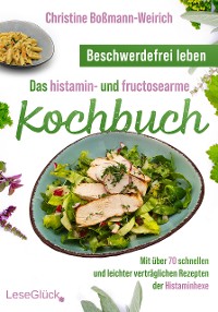 Cover Beschwerdefrei leben – Das histamin- und fructosearme Kochbuch