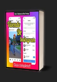 Cover Vivendo Do Instagram: Aprenda A Ganhar Dinheiro Com O Instagram