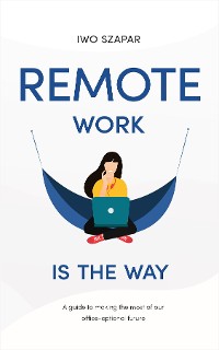 Cover Remote Work Is The Way