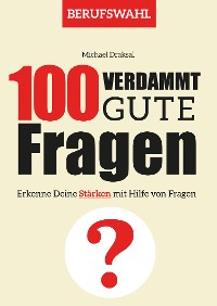 Cover 100 Verdammt gute Fragen – BERUFSWAHL