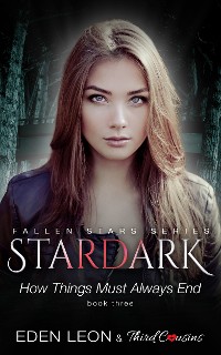 Cover Stardark - How Things Must Always Be (Book 3) Fallen Stars Series