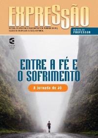 Cover Entre a fé e o sofrimento - Revista do professor