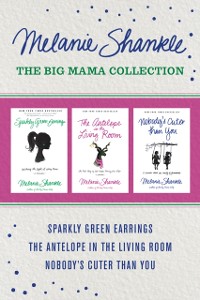 Cover Big Mama Collection: Sparkly Green Earrings / The Antelope in the Living Room / Nobody's Cuter than You