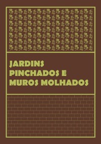 Cover Muros Molhados E Jardins Pinchados